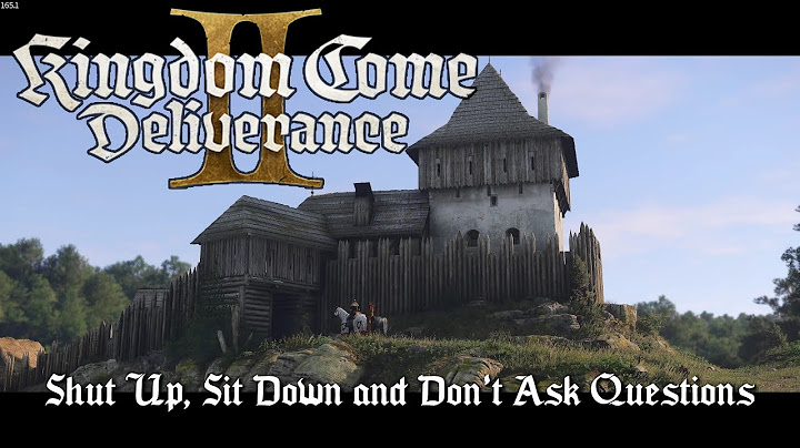 Kingdom Come Deliverance 2 - Shut up, Sit Down and Don't Ask Questions
