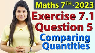 Q 5, Ex 8.2 - Comparing Quantities - Chapter 8 - Maths Class 7th - NCERT