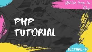 while loop php | php loop explained | php control structure