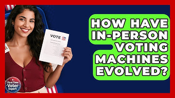 How Have In-person Voting Machines Evolved? - First Time Voter Expert
