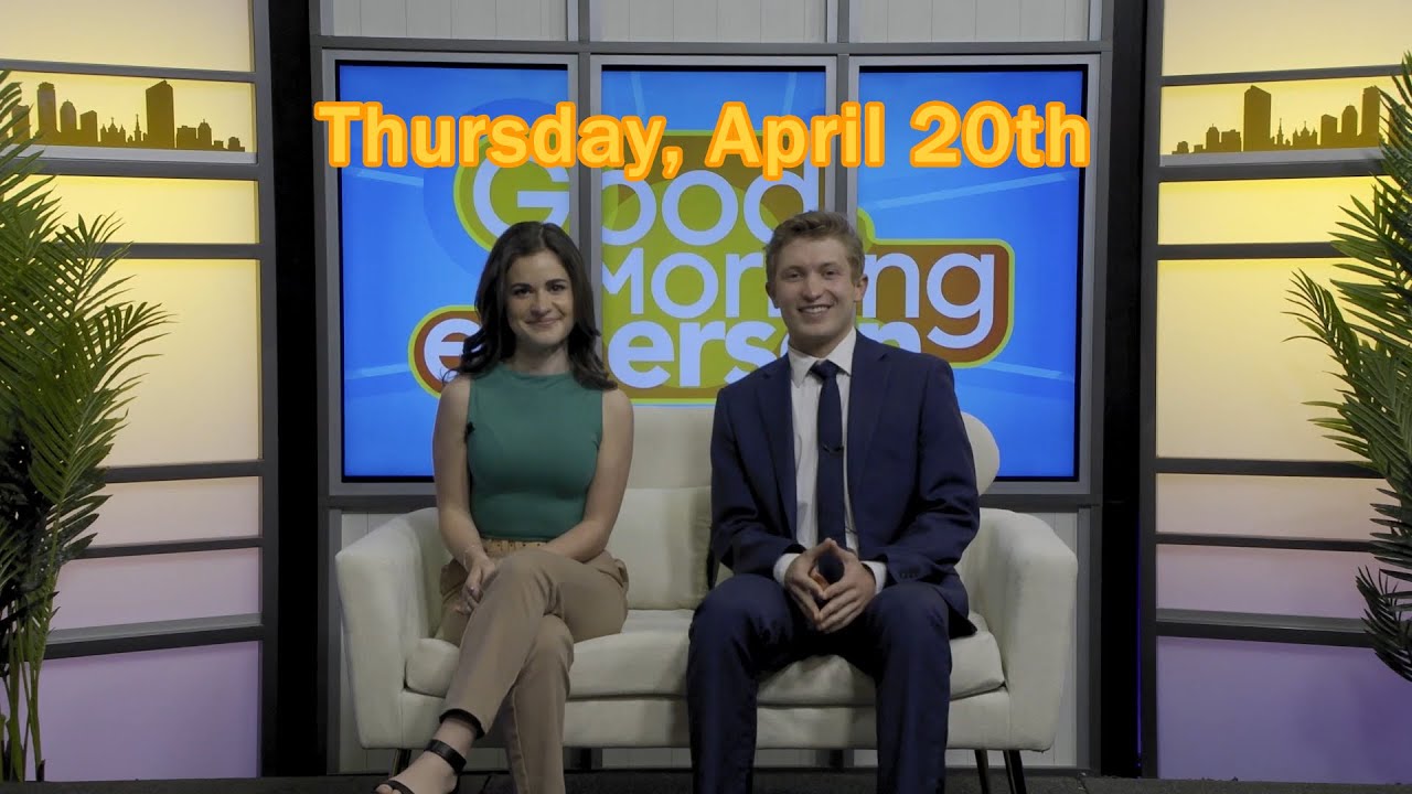 Good Morning Emerson: April 20th, 2023