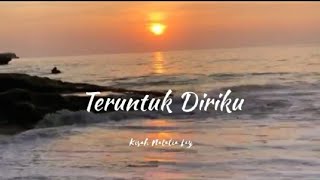 Puisi - Teruntuk Diriku - Teruntuk diriku sendiri Terimakasih ~