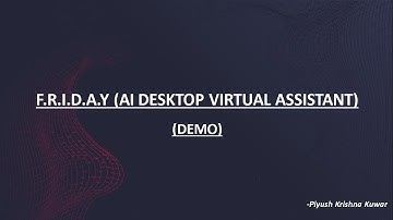 "F.R.I.D.A.Y. AI Desktop Virtual Assistant Project" || Demo-video || 2021 || #AI