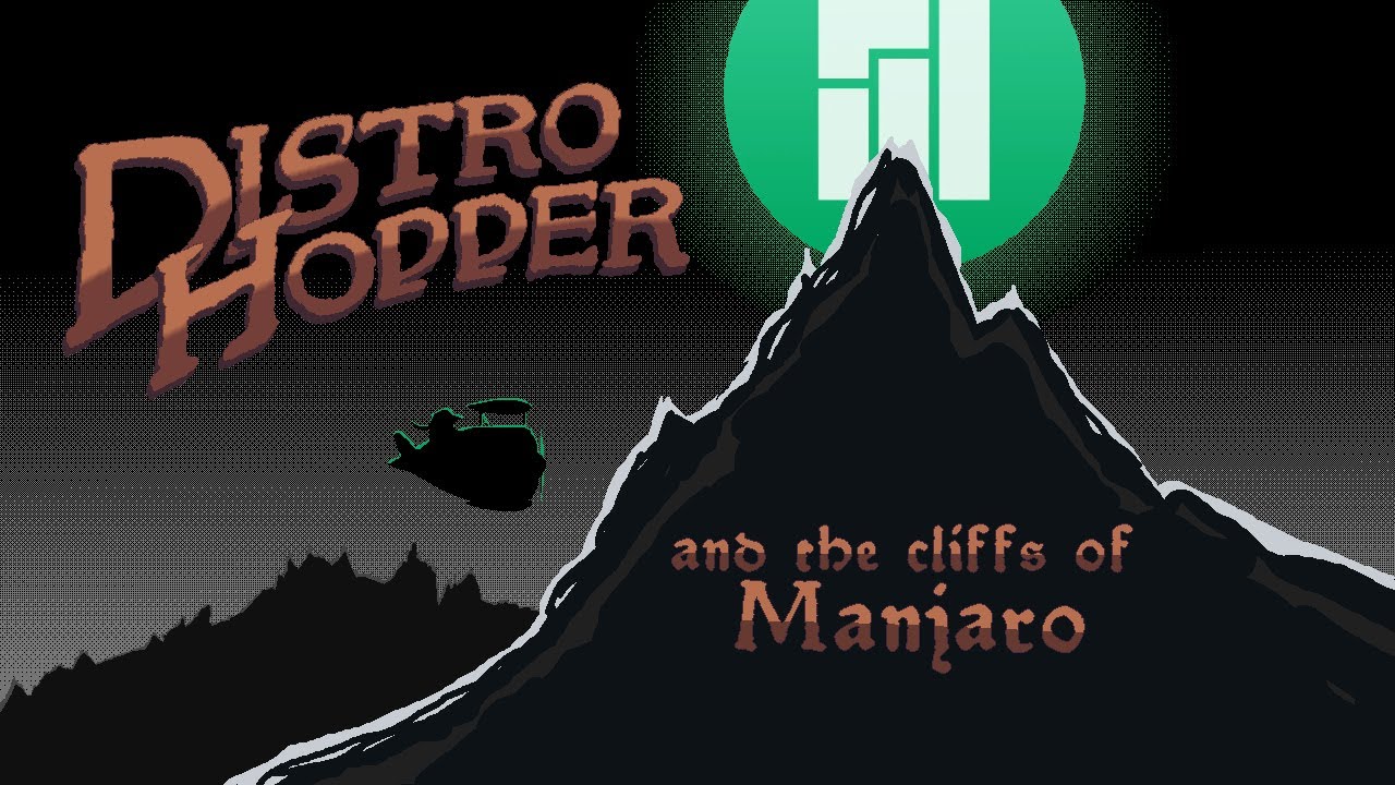 Distro Hopper and The Cliffs Of Manjaro