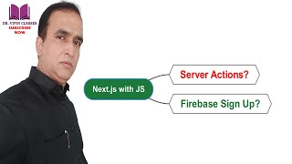 Next.js Server Actions - Sign Up using Firebase |  Next JS Full Stack Course #48 | Dr Vipin Classes