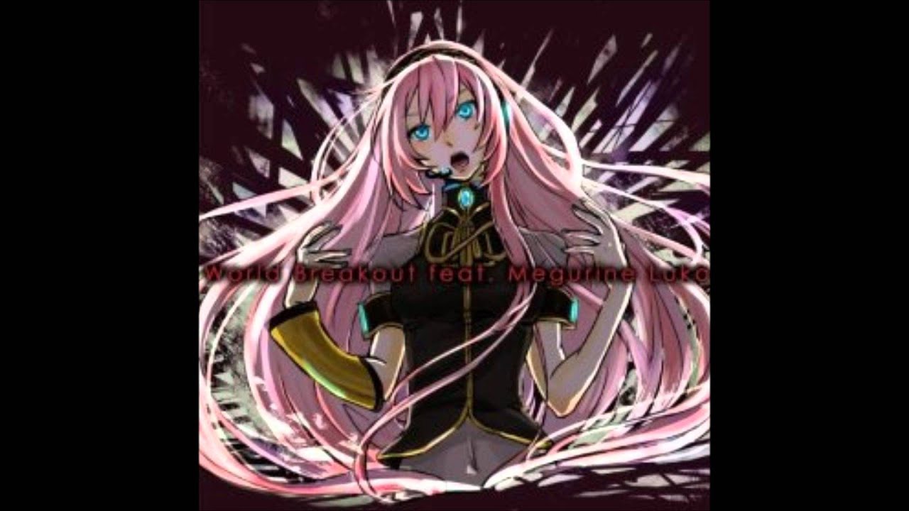 World Breakout - Megurine Luka