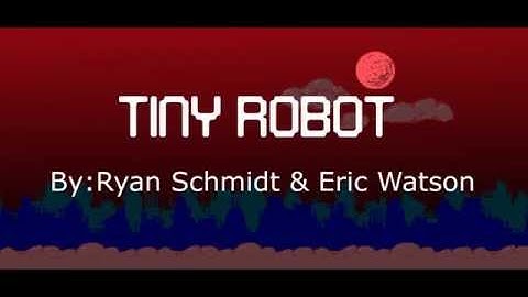 Tiny Robot - Game Jam 2015
