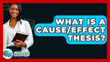 What Is A Cause/effect Thesis? - The Language Library