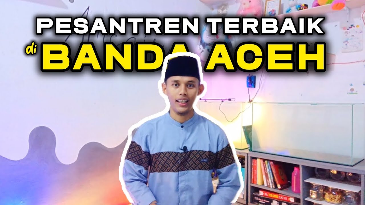 Rekomendasi Pesantren Terbaik di Kota Banda Aceh - Provinsi Aceh 2024❗