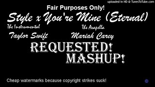 Taylor Swift, Mariah Carey - Style X Youre Mine Eternal Mashup