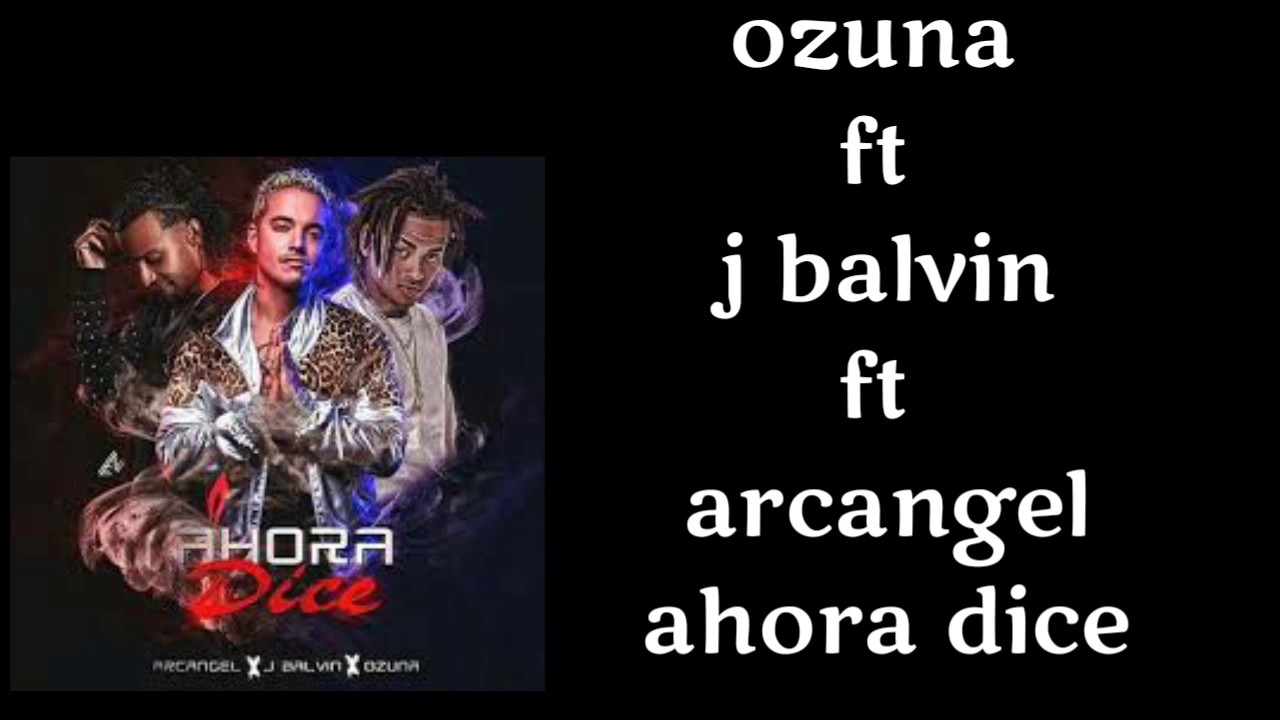 Letra De Ahora Dice De Ozuna