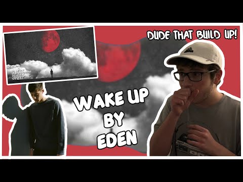 Reacting To "WAKE UP" By Eden!! (First Time Reaction!!)