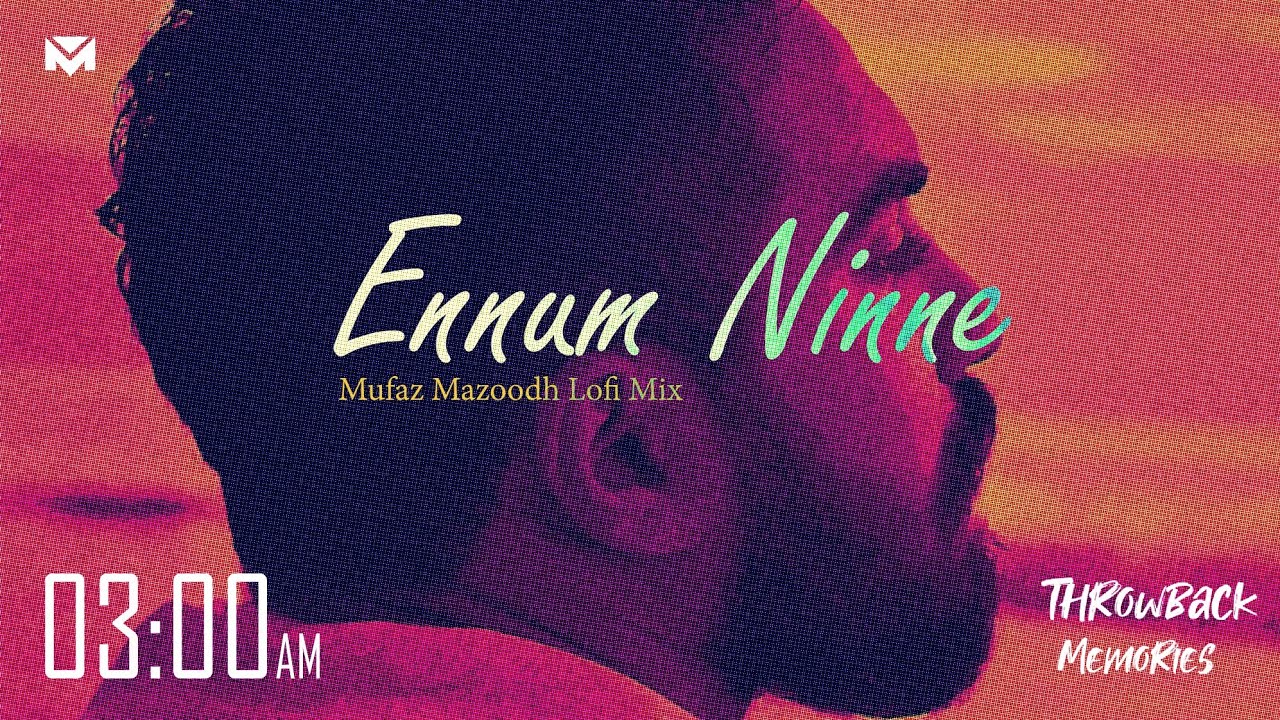 Ennum Ninne - Mufaz Mazoodh Mix [ Malayalam Lofi ]