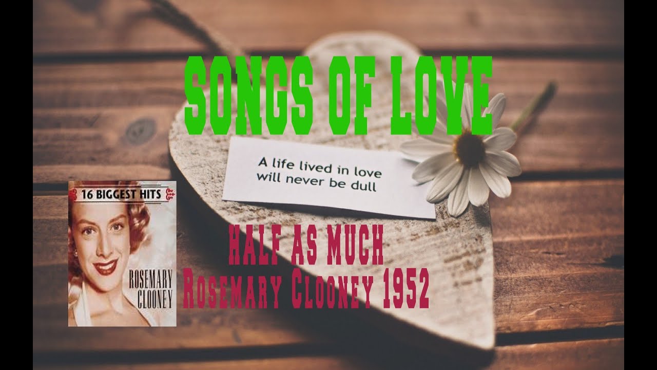 ROSEMARY CLOONEY HALF AS MUCH YouTube