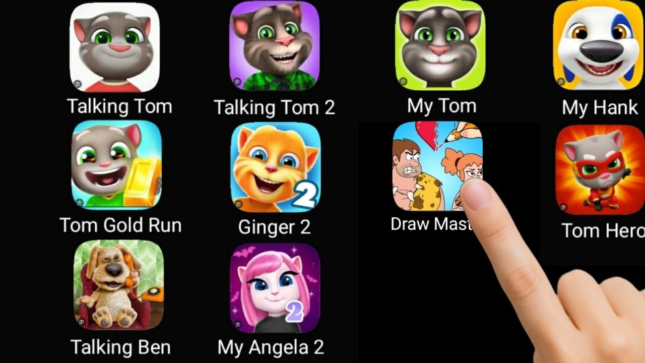 Talking Tom,Talking Tom 2,My Tom,My Hank,Tom Gold Run,Ginger 2,Draw Master,Tom Hero,Talking Ben