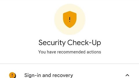 Google Account Security Checkup You have recommended actions Problem Solve | Security Check-Up