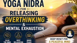 Traditional Yoga Nidra for Overthinking & Mental Exhaustion | Deep Mental Reset & Inner Peace