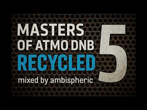 Masters of Atmospheric Drum and Bass RECYCLED Vol.5