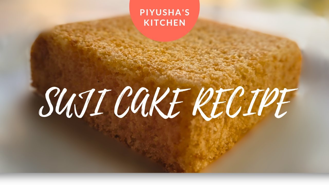 EASIEST SUJI CAKE RECIPE | MOST DELICIOUS SEMOLINA CAKE RECIPE - YouTube