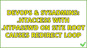 DevOps & SysAdmins: .htaccess with .htpasswd on site root causes redirect loop