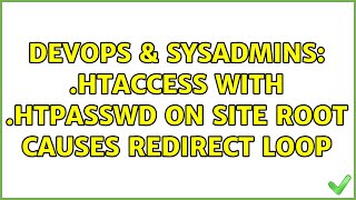 DevOps & SysAdmins: .htaccess with .htpasswd on site root causes redirect loop