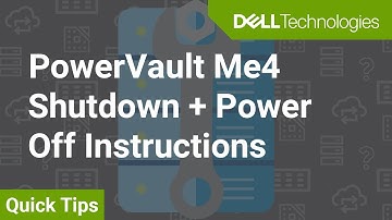 PowerVault ME4 Shutdown + Power Off Instructions QuickTips