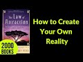 How to Create Your Own Reality | Law Of Attraction - Abraham Hicks, Esther Hicks and Jerry Hicks