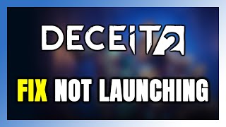 How to FIX Deceit 2 Not Launching/Won't Launch
