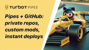 Pipes + GitHub: private repos, custom mods, instant deploys