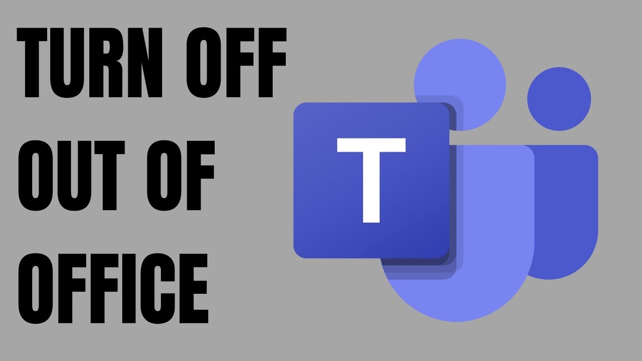 How To Turn Off Out Of Office In Microsoft Teams YouTube