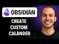 How To Create A Custom Calendar In Obsidian [2026 Guide]