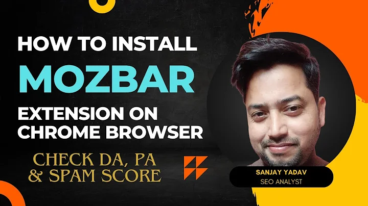 A Guide How to Installing the MozBar Chrome Extension for Checking DA, PA, and Spam Score