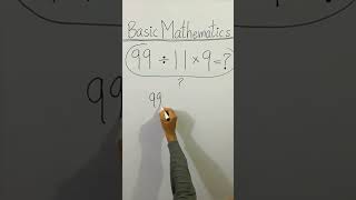 😳 CLEAN BASIC MATHEMATICS 99÷11x9=? #Shorts