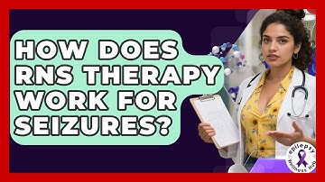 How Does RNS Therapy Work For Seizures? - Epilepsy Wellness Hub