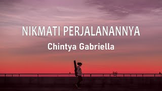 Chintya Gabriella  Nikmati Perjalanannya lirik Lagu