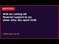 AITA for cutting off financial support to my sister after she spent $10k of our | Reddit Story