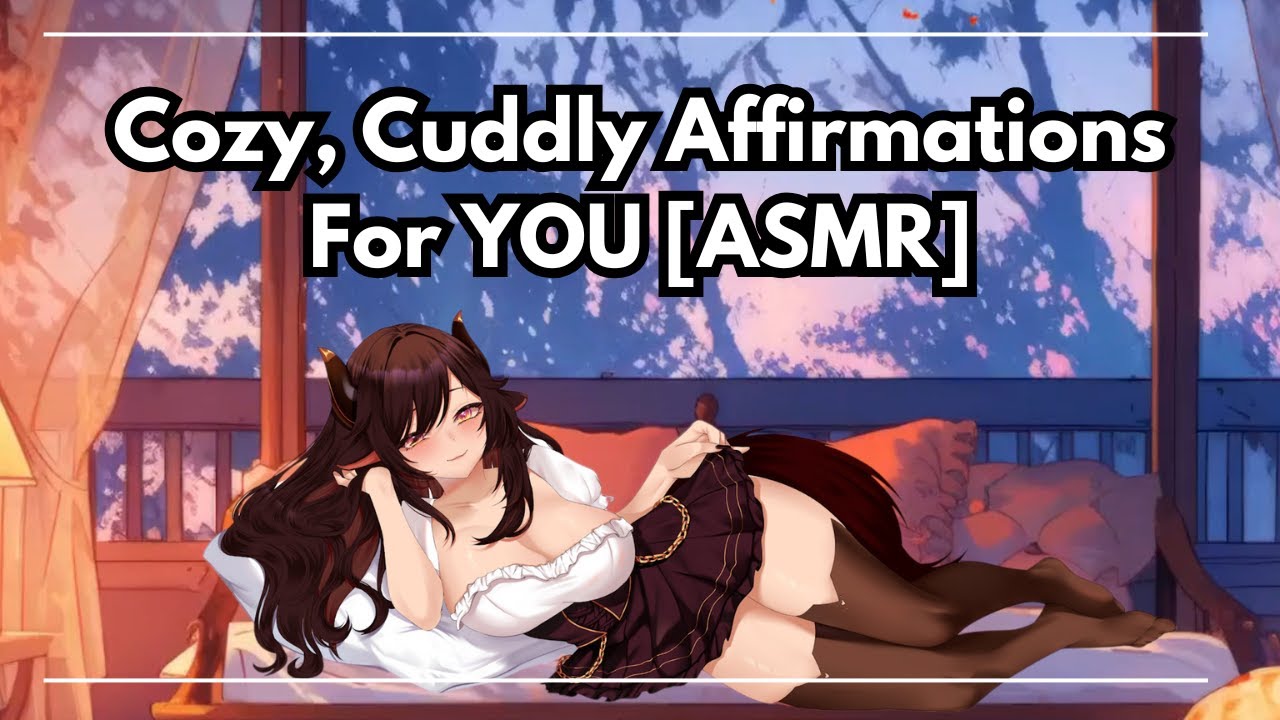 Comfy, Cozy Affirmations For You - 1 Hr - [ASMR]