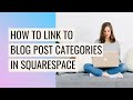 How to link to your blog categories on your squarespace site