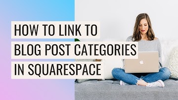 How to Link to your BLOG CATEGORIES on your Squarespace Site