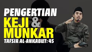 Pengertian KEJI & MUNKAR | Tafsir Q.S Al-Ankabut Ayat 45 | Ust Miftah Husni