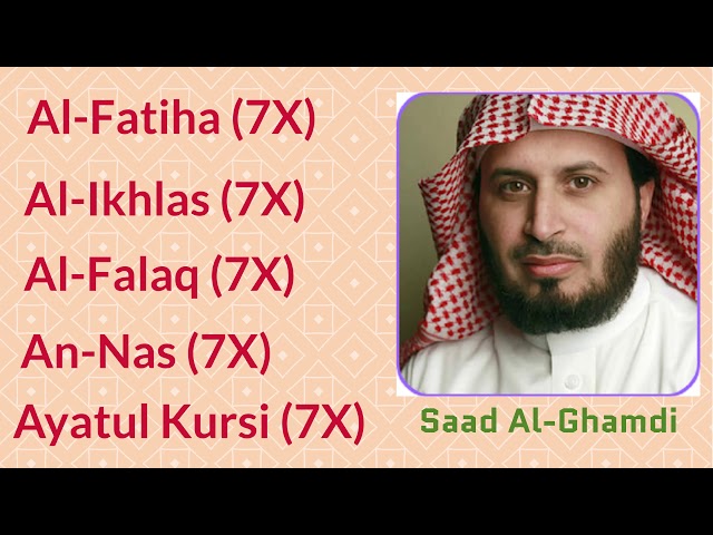 Saad Al-Ghamdi: 7X [Al-Fatiha, Al-Ikhlas, Al-Falaq, An-Nas, and Ayatul Kursi] class=