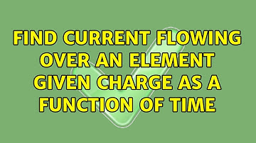 Find current flowing over an element given charge as a function of time