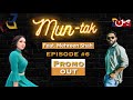 Muntak feat mehreen shah  episode 6 promo  mun tv