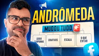 URGENTE: Atualização Andrômeda do Facebook Ads MUDOU TUDO (Faça Isso AGORA)