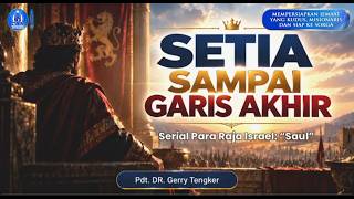 Setia Sampai Garis Akhir | Pdt. DR. Gerry Tengker | Minggu, 20 September 2026
