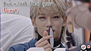 Felix ✗ Just a little bit of your heart