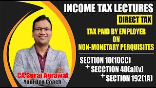 TAX PAID BY EMPLOYER ON NON MONETARY PERQUISITES | SECTION 10(10CC) | SECTION 192(1A) | SEC 40(a)(v)