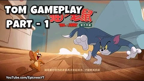 Tom & Jerry Game - Gameplay Walkthrough Part 1 (Android) NetEase