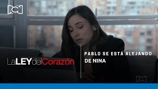 La Ley Del Corazón Pablo Se Está Alejando De Nina