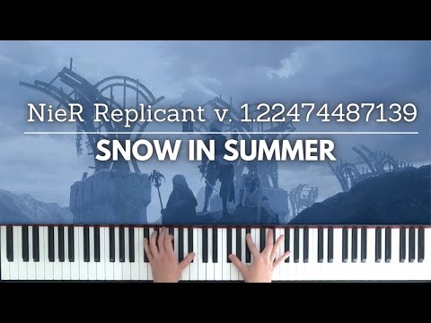 Snow in Summer (NieR Replicant v 1.2248448713) - piano arrangement